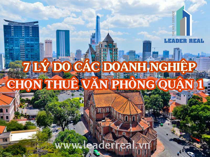 7 lý do các doanh nghiệp luôn ưu tiên chọn thuê văn phòng Quận 1?