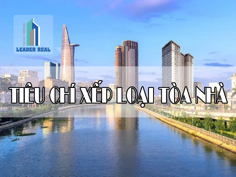 Bật mí loạt tiêu chí để xếp loại tòa nhà.