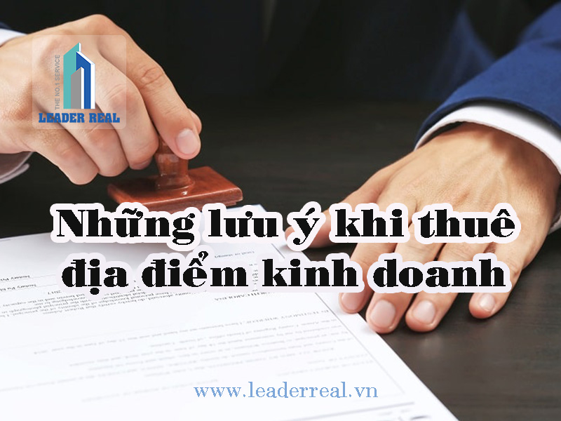 Top 7 điều cần lưu ý khi thuê địa điểm kinh doanh