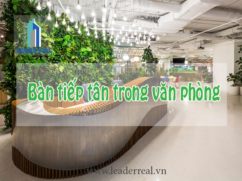Bàn tiếp tân trong văn phòng