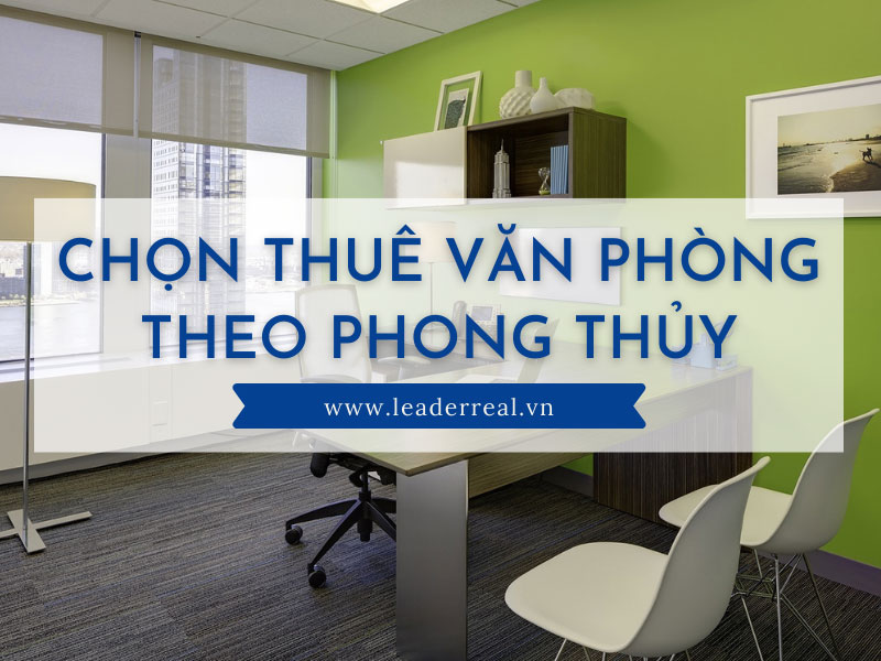 Chọn thuê văn phòng kinh doanh theo phong thủy
