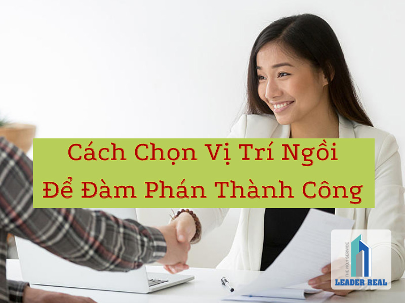 Cách chọn vị trí ngồi để đàm phán thành công