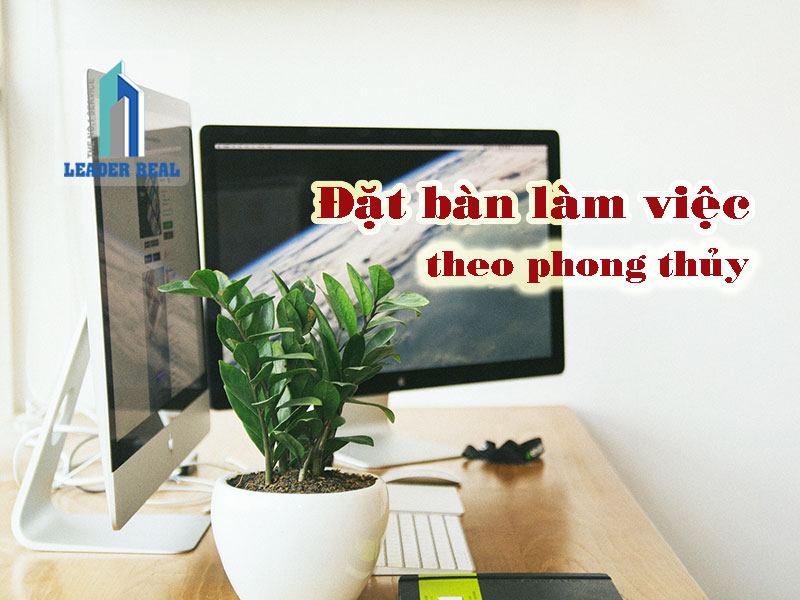 Đặt bàn làm việc theo phong thủy