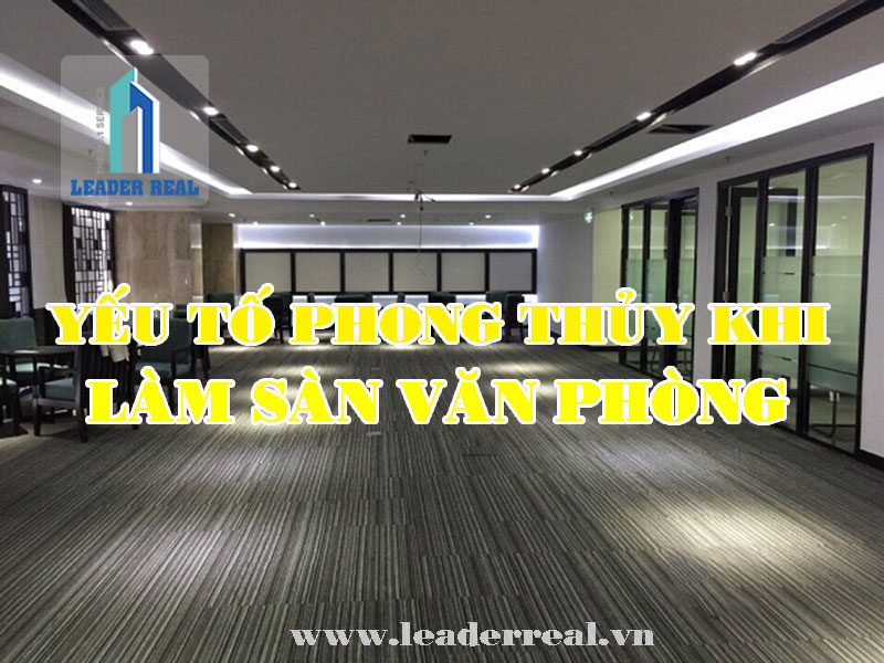 Đừng bỏ qua yếu tố phong thủy khi làm sàn cho văn phòng