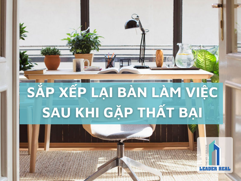 Sắp xếp lại bàn làm việc sau khi gặp thất bại
